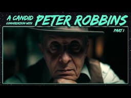 A Candid Conversation with Peter Robbins: Part One