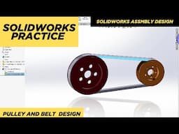 SolidWorks Tutorial for Absolute Beginners in 2025 I PULLEY AND BELT in SolidWorks I CAD PRACTICE