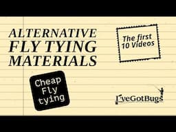 Alternative Fly Tying Materials, The first 10 videos.  Cheap fly tying Materials