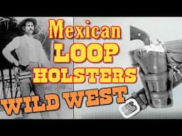 Mexican Loop Holsters during Wild West