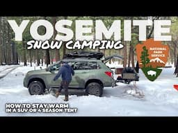 YOSEMITE SNOW CAMPING:  How to stay warm in a SUV or 4 season tent