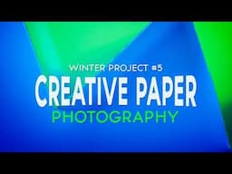 The Winter Studio Week 5: Creative Paper Photography