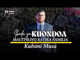 🔴#LIVE : [29.04.2025] KUHANI MUSA AKIONGOZA IBADA YA KUONDOA MAUTI ILIYO KWENYE FAMILIA