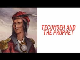 History Brief: Tecumseh and the Prophet
