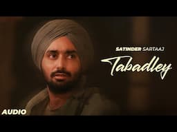 Tabadley (Audio) | Satinder Sartaaj | Neeru Bajwa | Latest Punjabi Song 2025 | New Punjabi Song 2025