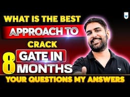 What is the Best Approach to crack GATE in 8 Months? Detailed Explanation by Gurupall Chawla