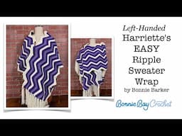 Left Handed Harriette's EASY Ripple Sweater Wrap