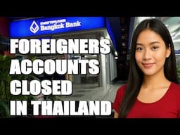 BANGKOK BANK CLOSING FOREIGNERS' ACCOUNTS – WHAT’S GOING ON?