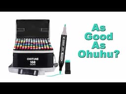 Chotune Brush & Fine Tip Alcohol Marker Review  || Compared with Ohuhu Honolulu, Copic & DecoTime