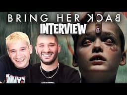 BRING HER BACK Directors Danny and Michael Philippou Interview