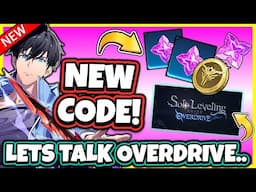 NEW CODE! LETS TALK OVERDRIVE.. WHAT ABOUT ARISE? [Solo Leveling: Arise]