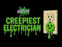 Creepiest Electrician