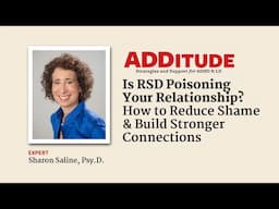Is RSD Poisoning Your Relationship? How to Build Stronger Connections (with Sharon Saline, Psy.D.)