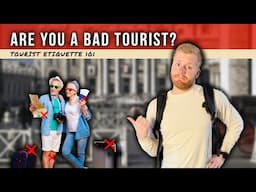 10 Things You Should NEVER Do as a Tourist!