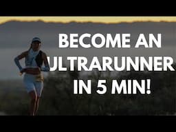 Everything you NEED to know about Ultrarunning in 5 Minutes | Beginners Guide to Ultra Marathons