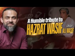A humble tribute to Hazrat Wasif Ali Wasif R.A whose words still breathe life into hearts and minds