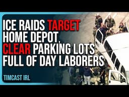 ICE Raids TARGET Home Depot, CLEAR Parking Lots Full of Day Laborers