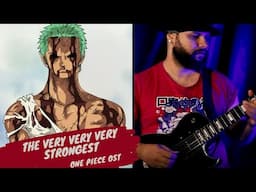 ONE PIECE OST - THE VERY VERY VERY STRONGEST // GUITAR COVER