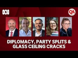 Diplomacy, party splits & glass ceiling cracks | Q+A