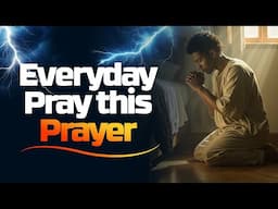 📖 Everyday, Pray This Prayer | Powerful Daily Christian Prayer