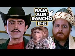 राजा ने गोटिया खान को पकड़ने की दी खुले आम चुनौती 😱| RAJA AUR RANCHO - EPISODE 80 | राजा रॅनचो