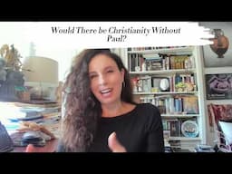 Would There Be Christianity Without Paul?