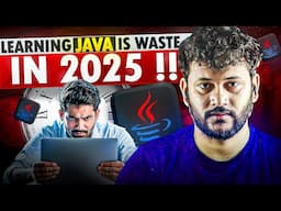 Is Learning Java in 2025 a Complete WASTE of Time ?