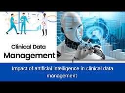 Impact of Artificial intelligence in clinical data management