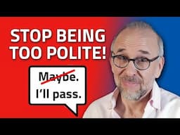 Stop Being Too Polite (No Music!): How To Be Assertive Without Being Rude