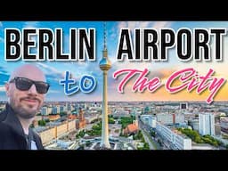 Berlin Brandenburg Airport to City Centre: Travel Guide ✈️ 🚆 🚌 🚕 🇩🇪