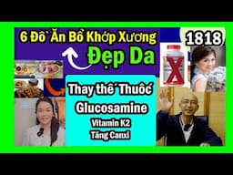 Ai đau khớp xương thiếu chất nhờn: 6 đồ ăn bổ thay thế thuốc Glucosamine, Đẹp da, #1818