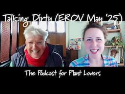 East Ruston Old Vicarage May 2025 (Talking Dirty Podcast)