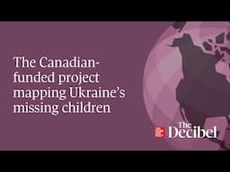 The Canadian-funded project mapping Ukraine’s missing children