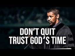 Before You Quit, Remember This About God's Timing | Motivational Speech Denzel Washington