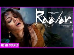 Raavan Hindi Movie | Abhishek | Aishwarya | 2 मिनट में उसकी मौत है, पर आँखों में दर बिलकुल नहीं