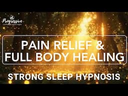 Strong Sleep Hypnosis for Pain Relief and Full Body Healing, 8Hr Black Screen