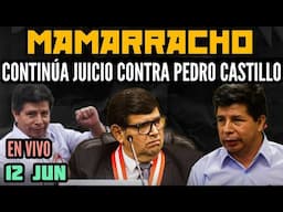 JUICIO ORAL CASO "REBLIÓN" CONTRA EL PRESIDENTE PEDRO CASTILLO EN VIVO - 12 JUN