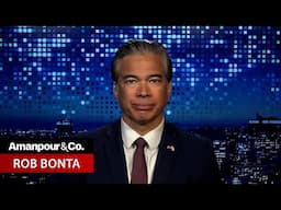 California AG on Pres. Trump's "Unlawful" Deployment of the National Guard | Amanpour and Company
