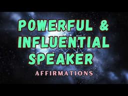 POWERFUL & INFLUENTIAL SPEAKER AFFIRMATIONS #affirmations #loa #affirmationsforconfidence