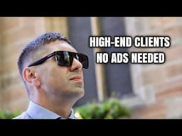 How to get High End Clients without paying for Ads