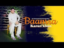 Karan Khan | Baanrra | Ghach Album | Official | Music | Video Song | Eid SpecialGift کرن خان | باڼه