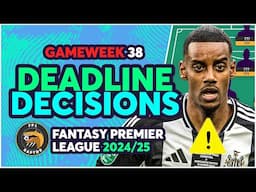 FPL GW38 FINAL VIDEO OF THE SEASON 🚨 | GAMEWEEK 38 FINAL DECISIONS! | Fantasy Premier League 2024/25