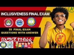 inclusive final exam questions and answer በአማርኛ የተብራራ Inclusiveness Final Exam በ A+ Ethiopia