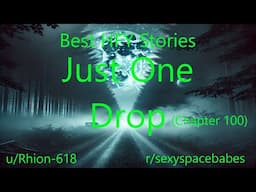 Best HFY Stories: Just One Drop (Chapter 100)