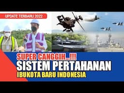 IBUKOTA BARU INDONESIA,AKAN DILENGKAPI SISTEM PERTAHANAN DAN KEAMANAN SUPER CANGGIH TERBAIK DI DUNIA