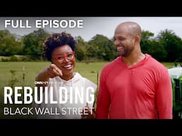 Rebuilding Black Wall Street E4 ‘The Farm’ | Full Episode | OWN