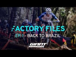 Factory Files - Ep. 1: Back to Brazil | Giant Factory Off-Road Team