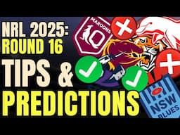 NRL Tips and Predictions - Round 16 2025 (Feat. Origin 2)