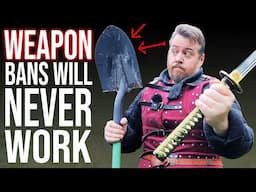 Why weapon bans will NEVER WORK!