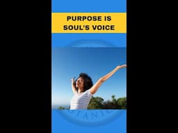 Purpose is Soul’s Voice